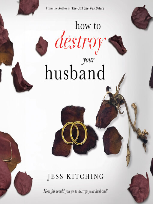 Title details for How to Destroy Your Husband by Jess Kitching - Available